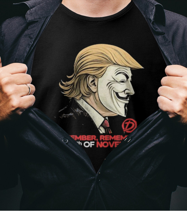 Forbidden Donald Trump V For Vendetta Remember Remember The 5th Of November Guy Fawkes Mask T-Shirt