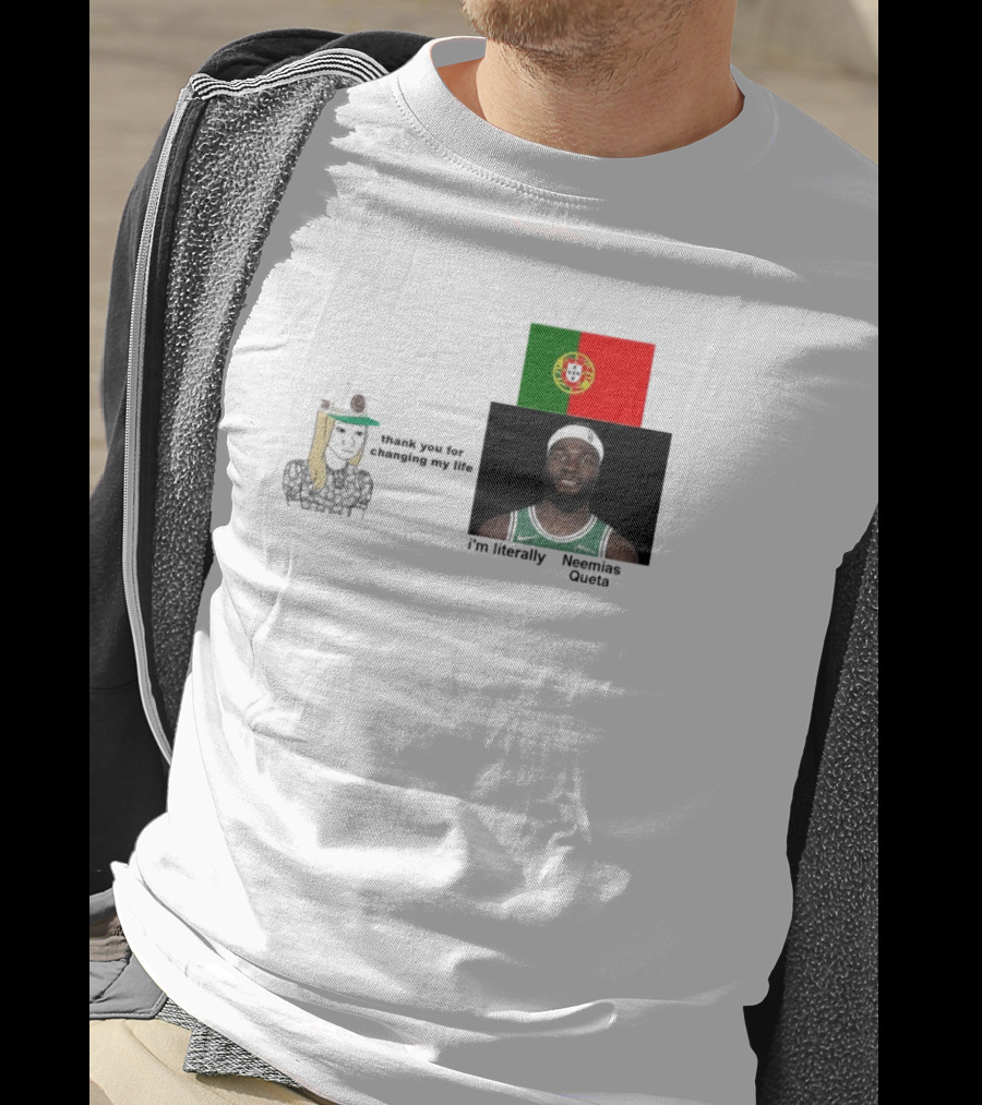 Thank You For Changing My Life I’m Literally Neemias Queta Portugal Flag Boston Celtics NBA T-Shirt