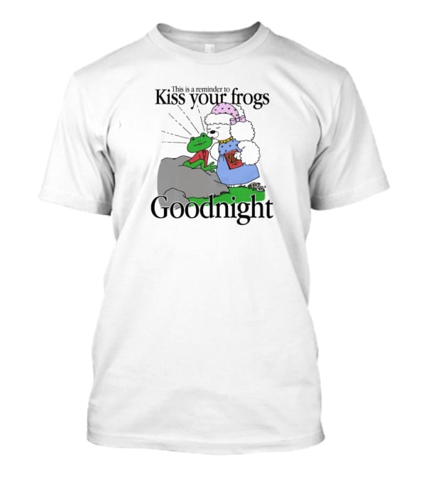 Kiss Your Frogs Goodnight Cute Poodle Hugging Frog Reminder T-Shirt