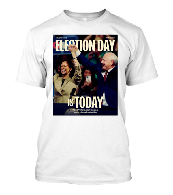 November 05 Harris 2024 Election Day Is Today Visit IWillVote.com For More Information About Voting T-Shirt