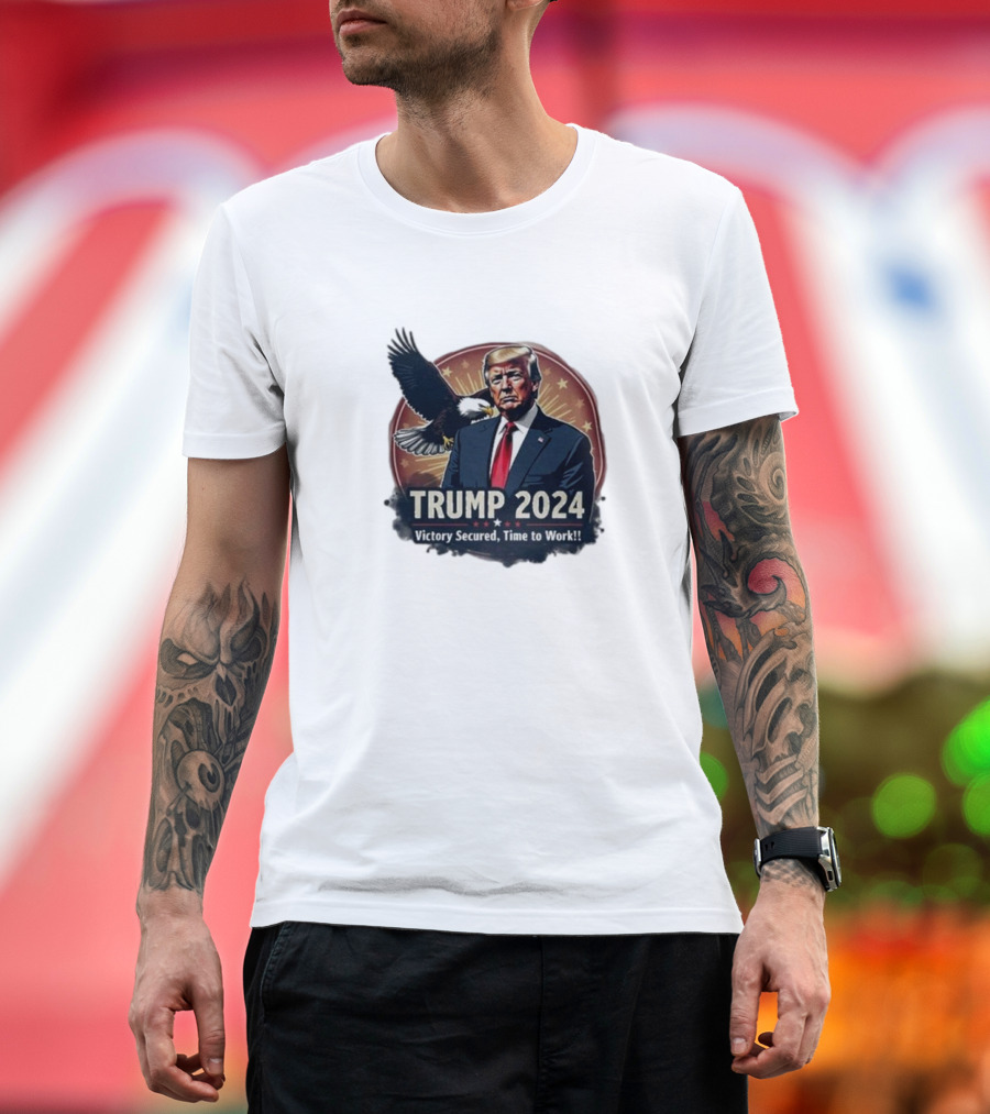 Trump 2024 Victory Secured Time to Work Eagle T-Shirt