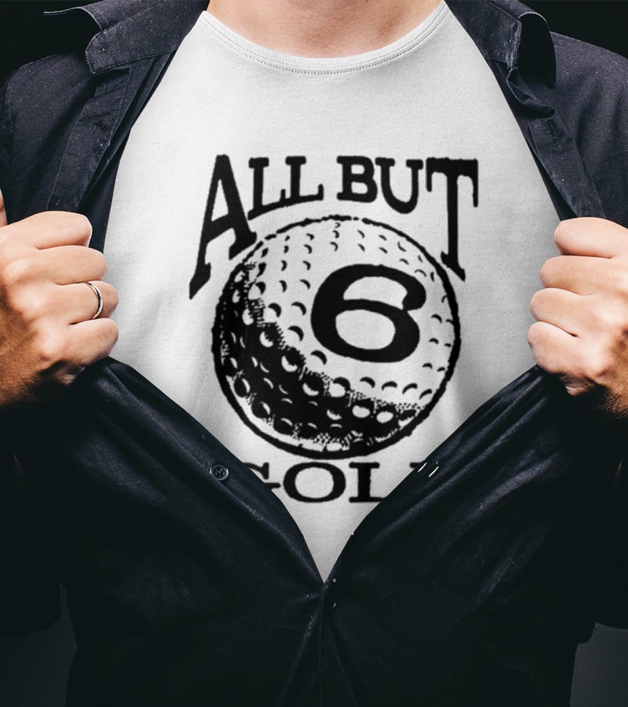 All But 6 Golf Iconic Ball T-Shirt