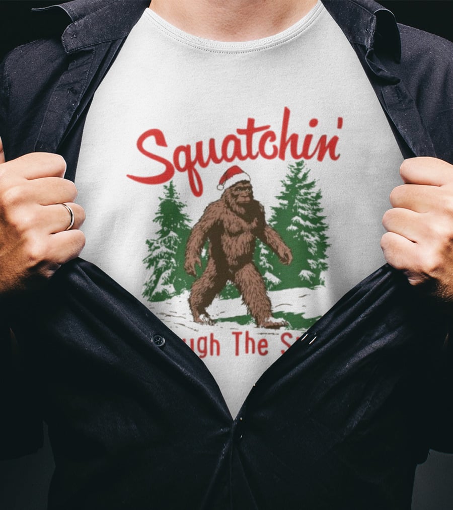 Squatchin' Through The Snow Bigfoot Christmas T-Shirt