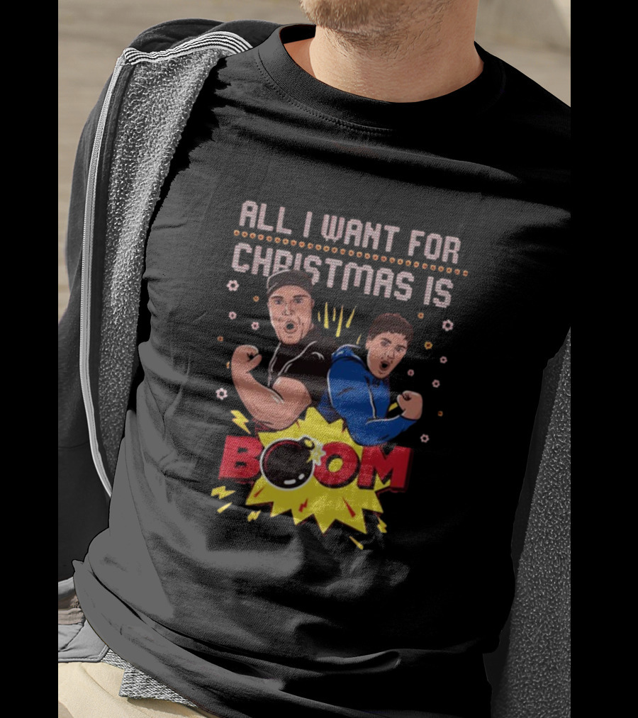 All I Want For Christmas Is BOOM Explosive Holiday Fun T-Shirt
