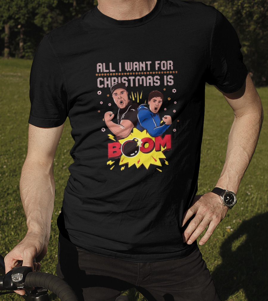 All I Want For Christmas Is BOOM Explosive Holiday Fun T-Shirt