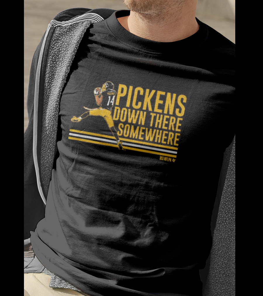 Pickens Down There Somewhere Pittsburgh Steelers NFL Football T-Shirt