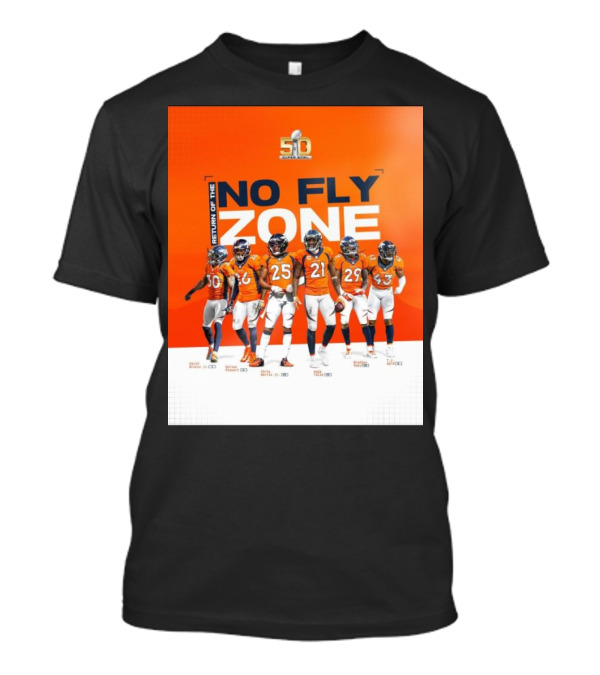Denver Broncos Return Of The No Fly Zone Super Bowl 50 Bruton Stewart Harris Talib Roby T-Shirt