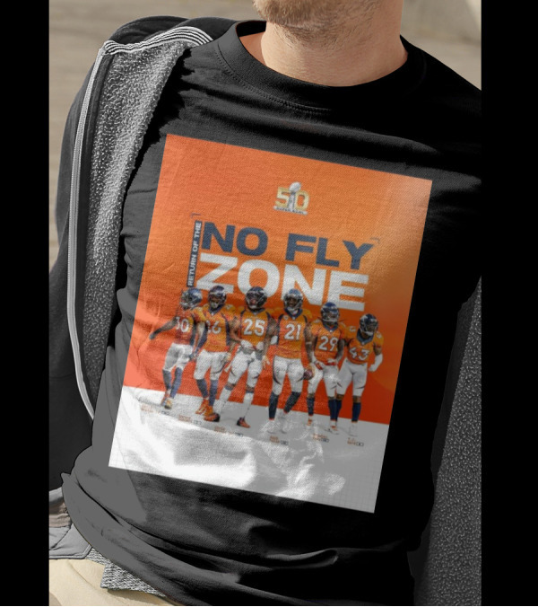 Denver Broncos Return Of The No Fly Zone Super Bowl 50 Bruton Stewart Harris Talib Roby T-Shirt