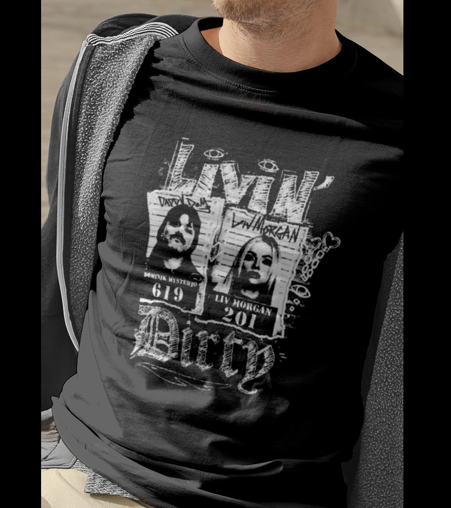 Livin’ Dirty Dominik Mysterio 619 Liv Morgan 201 T-Shirt