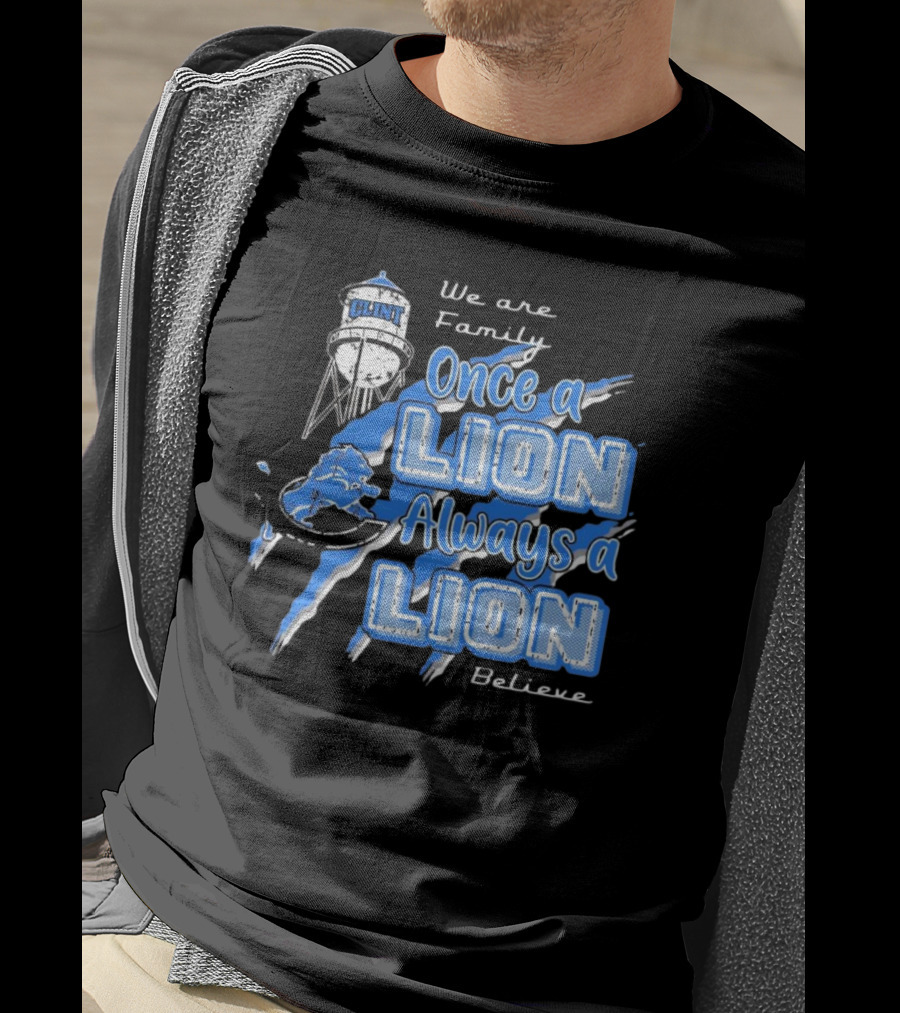 We Are Family Once A Lion Always A Lion Believe Detroit Lions T-Shirt