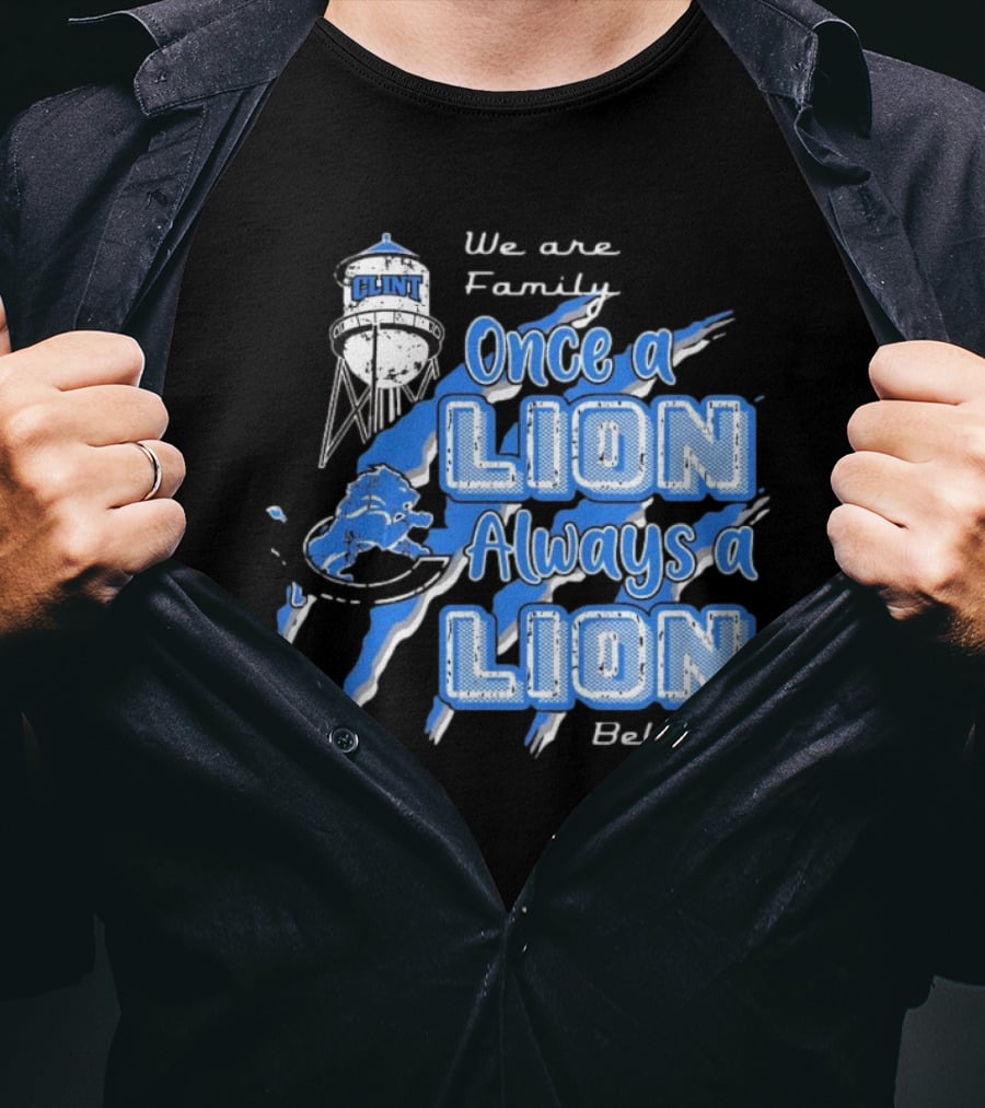 We Are Family Once A Lion Always A Lion Believe Detroit Lions T-Shirt