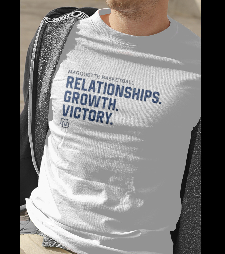 Marquette Basketball Relationships Growth Victory MU T-Shirt