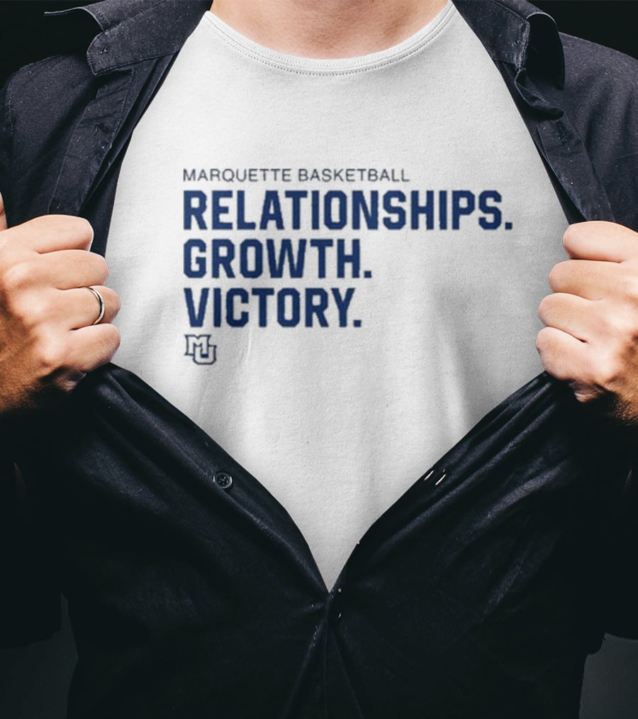 Marquette Basketball Relationships Growth Victory MU T-Shirt