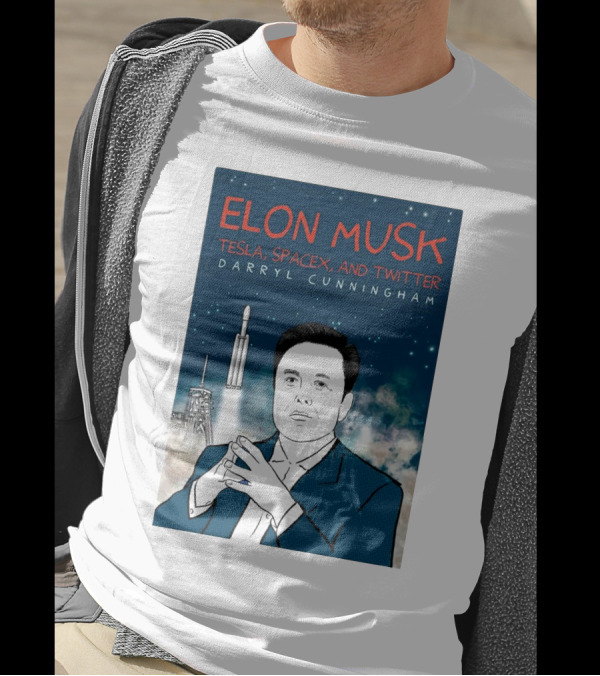 Elon Musk Tesla SpaceX And Twitter Darryl Cunningham 2024 Rocket T-Shirt