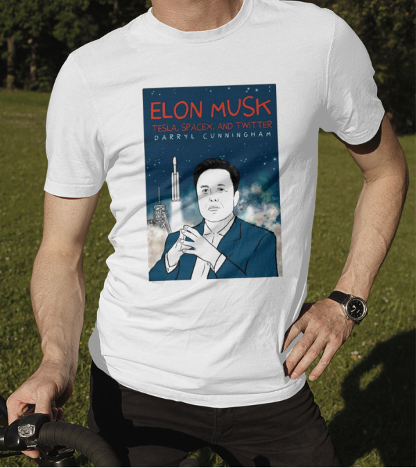 Elon Musk Tesla SpaceX And Twitter Darryl Cunningham 2024 Rocket T-Shirt