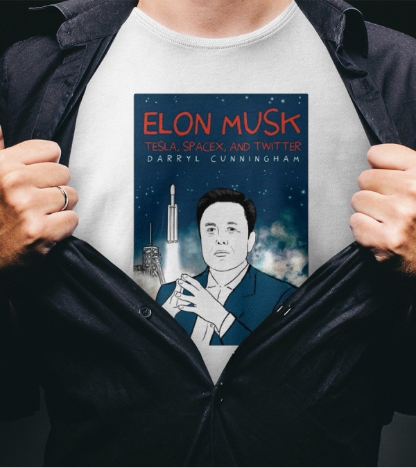 Elon Musk Tesla SpaceX And Twitter Darryl Cunningham 2024 Rocket T-Shirt