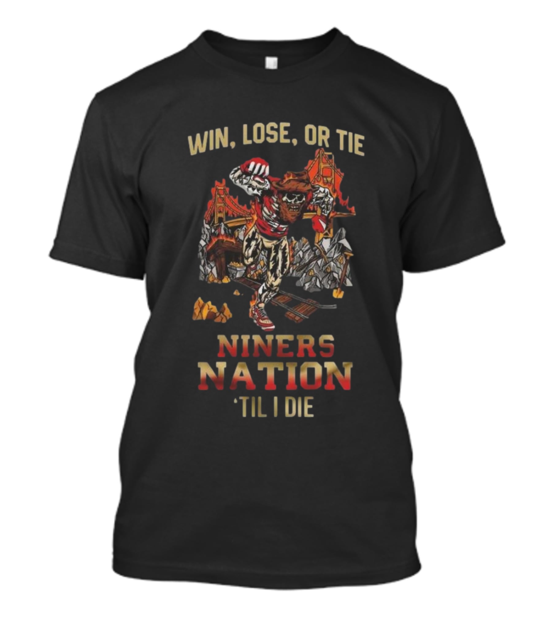 Win Lose Or Tie Niners Nation ‘Til I Die San Francisco 49ers Mascot T-Shirt