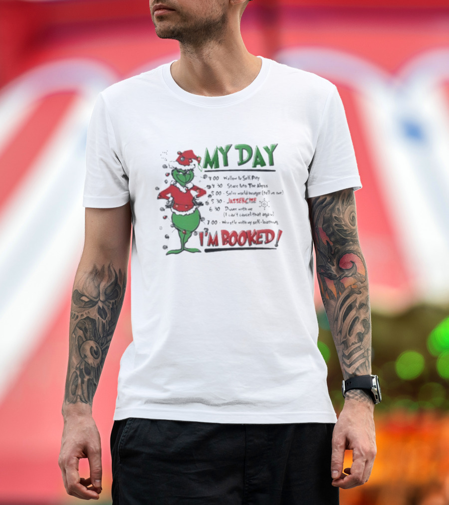 Grinch Christmas Schedule My Day I'm Booked Funny Holiday Plan T-Shirt