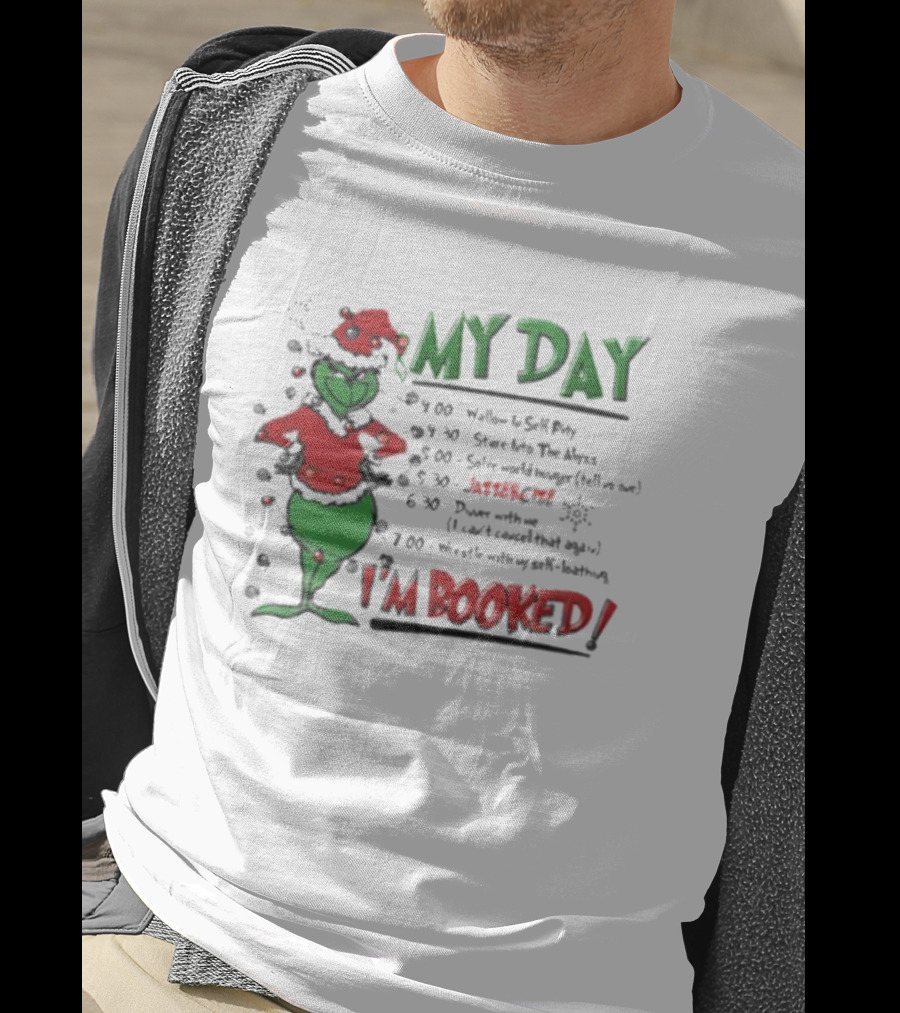 Grinch Christmas Schedule My Day I'm Booked Funny Holiday Plan T-Shirt