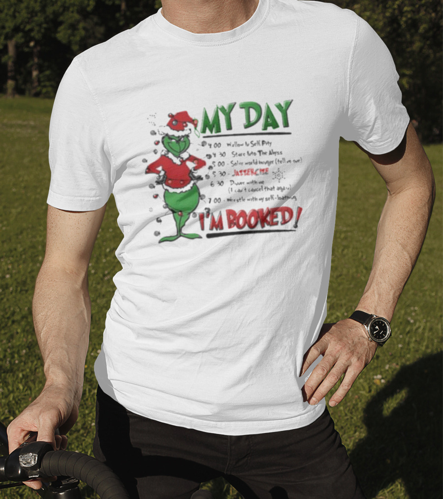 Grinch Christmas Schedule My Day I'm Booked Funny Holiday Plan T-Shirt