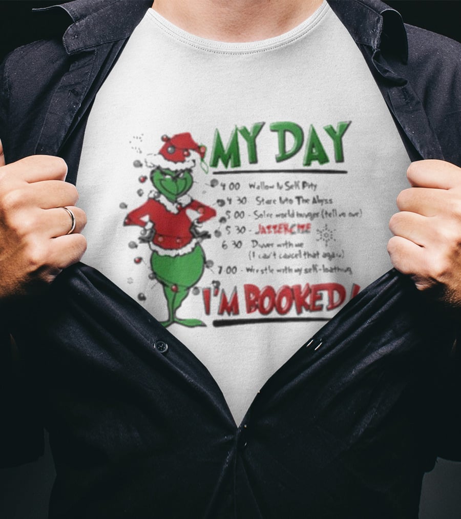 Grinch Christmas Schedule My Day I'm Booked Funny Holiday Plan T-Shirt