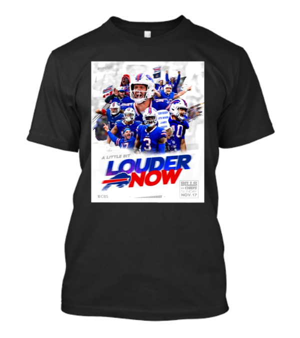 Bills Vs Chiefs Sunday Nov 17 2024 Buffalo Bills A Little Bit Louder Now CBS T-Shirt