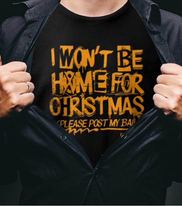 I Won’t Be Home For Christmas Please Post My Bail Blink-182 T-Shirt