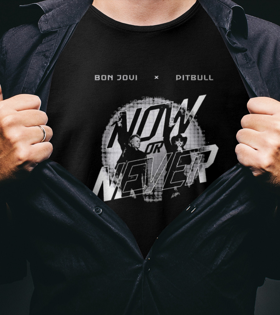 BonJovi X Pitbull Now Or Never T-Shirt