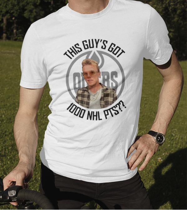 THIS GUY’S GOT 1000 NHL PTS OILERS T-Shirt