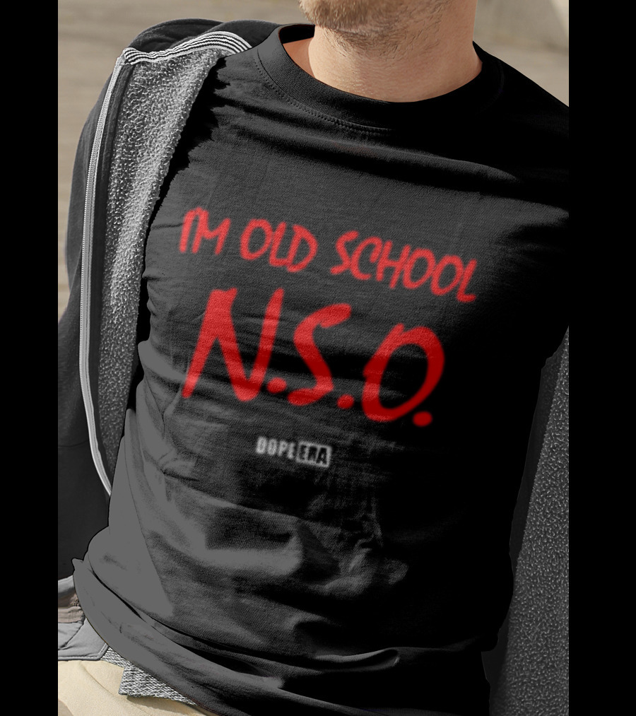 Dope Era I'm Old School N.S.O T-Shirt