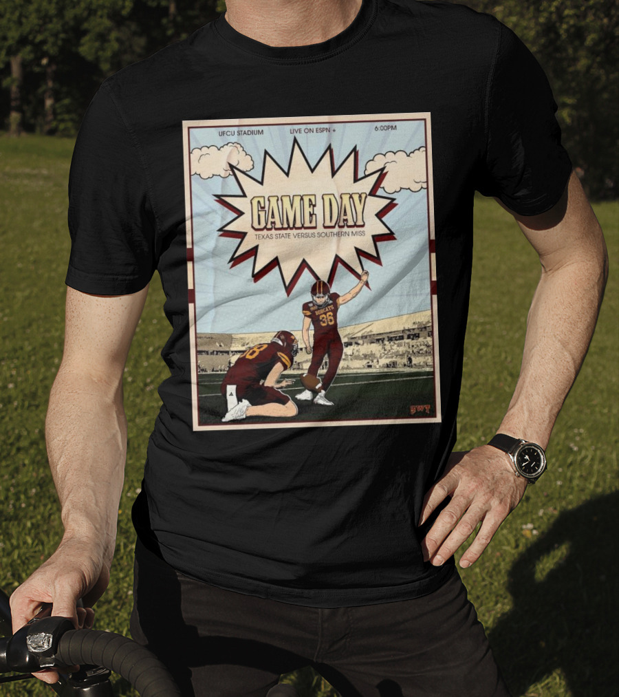 Game Day Texas State Versus Southern Miss UFCU Stadium 6:00PM Live On ESPN+ T-Shirt