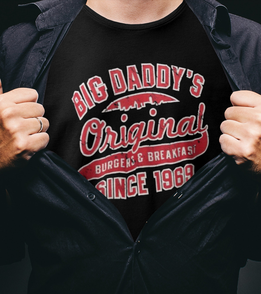 Big Daddy's Original Burgers And Breakfast Established 1969 T-Shirt