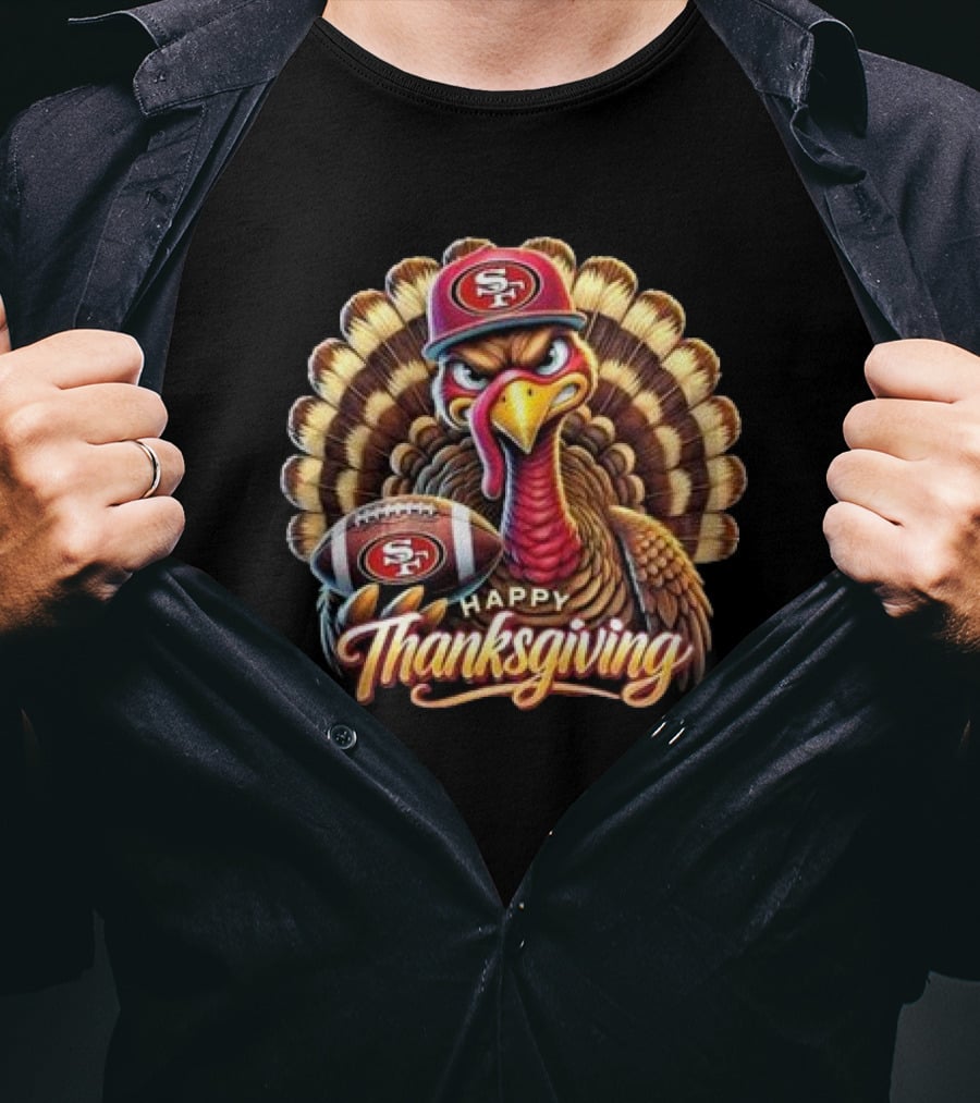 Happy Thanksgiving San Francisco 49ers Football Turkey T-Shirt