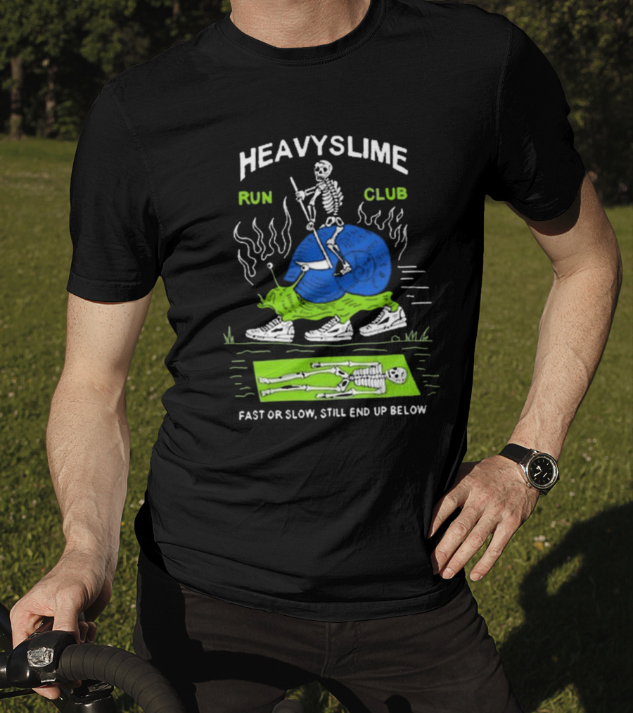 HEAVYSLIME Run Club Fast Or Slow Still End Up Below Skeleton Snail Racer T-Shirt