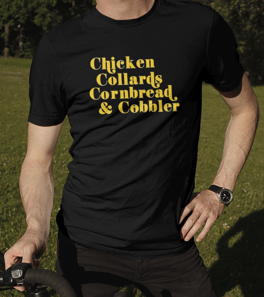 Chicken Collards Cornbread And Cobbler T-Shirt