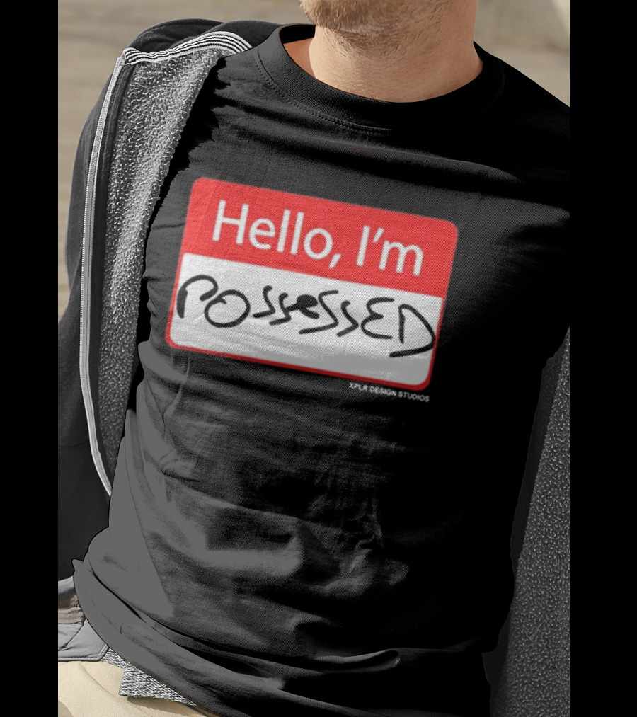 Hello I'm Possessed By XPLR Design Studios T-Shirt