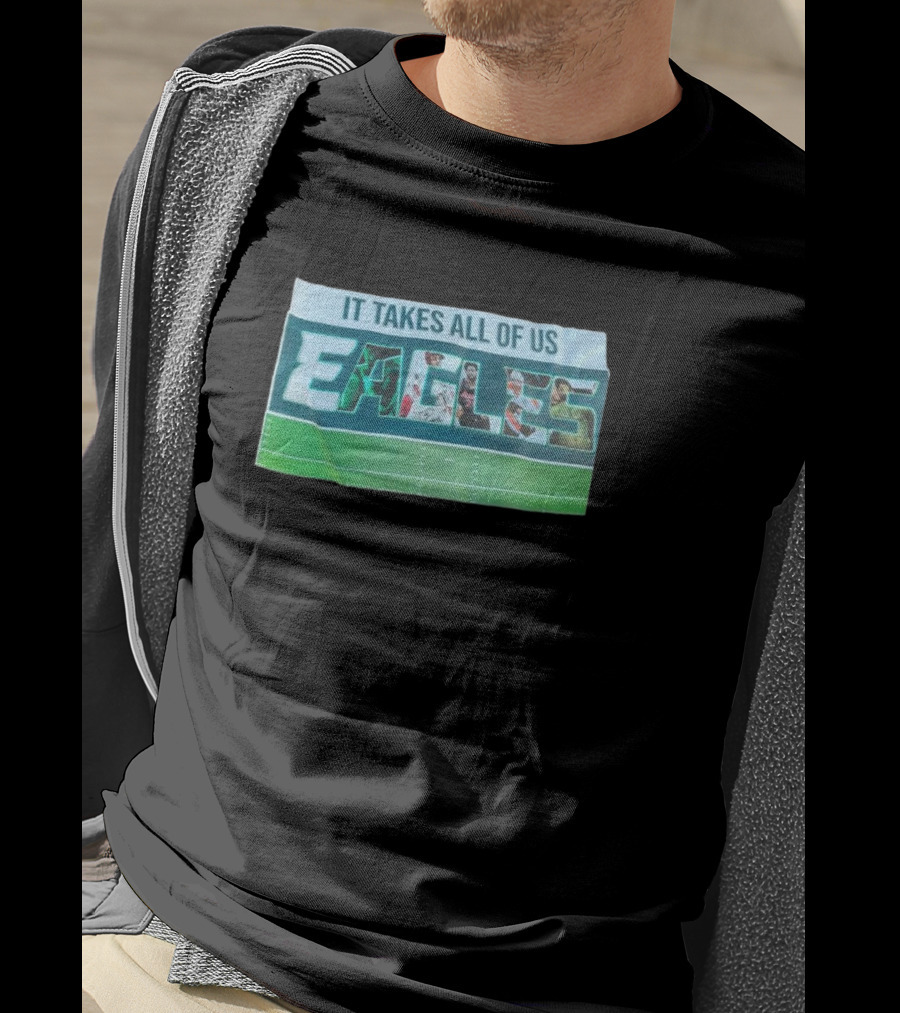 It Takes All Of Us Philadelphia Eagles Football Team Unity NFL Sports T-Shirt