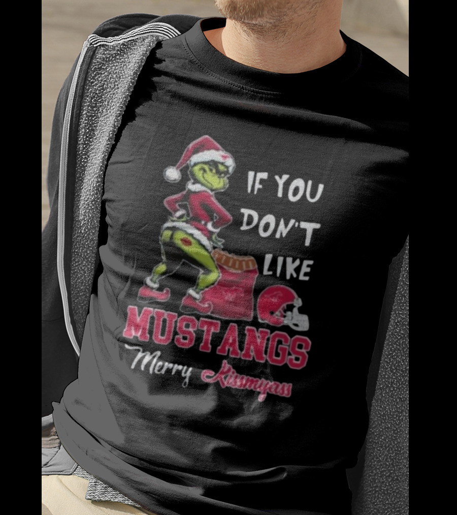 If You Don’t Like Mustangs Merry Kissmyass Grinch Santa T-Shirt