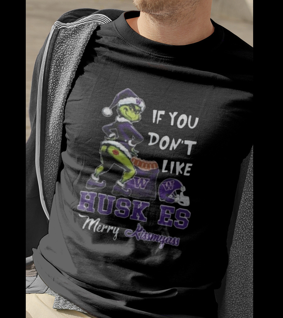 Grinch Santa If You Don’t Like Washington Huskies Merry Kissmyass T-Shirt