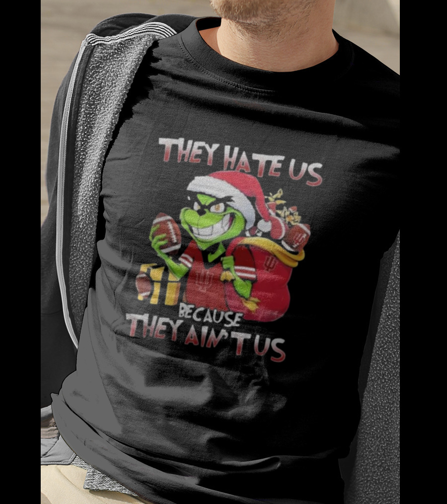 They Hate Us Because They Ain't Us Grinch Indiana Hoosiers Christmas T-Shirt