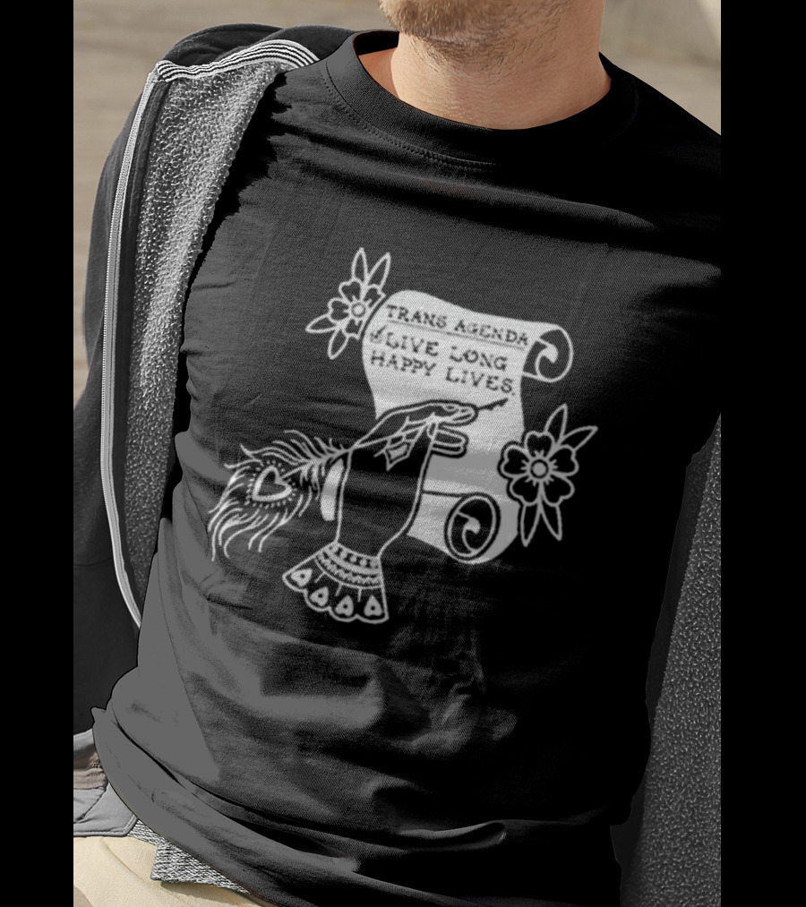 Trans Agenda Live Long Happy Lives Scroll T-Shirt