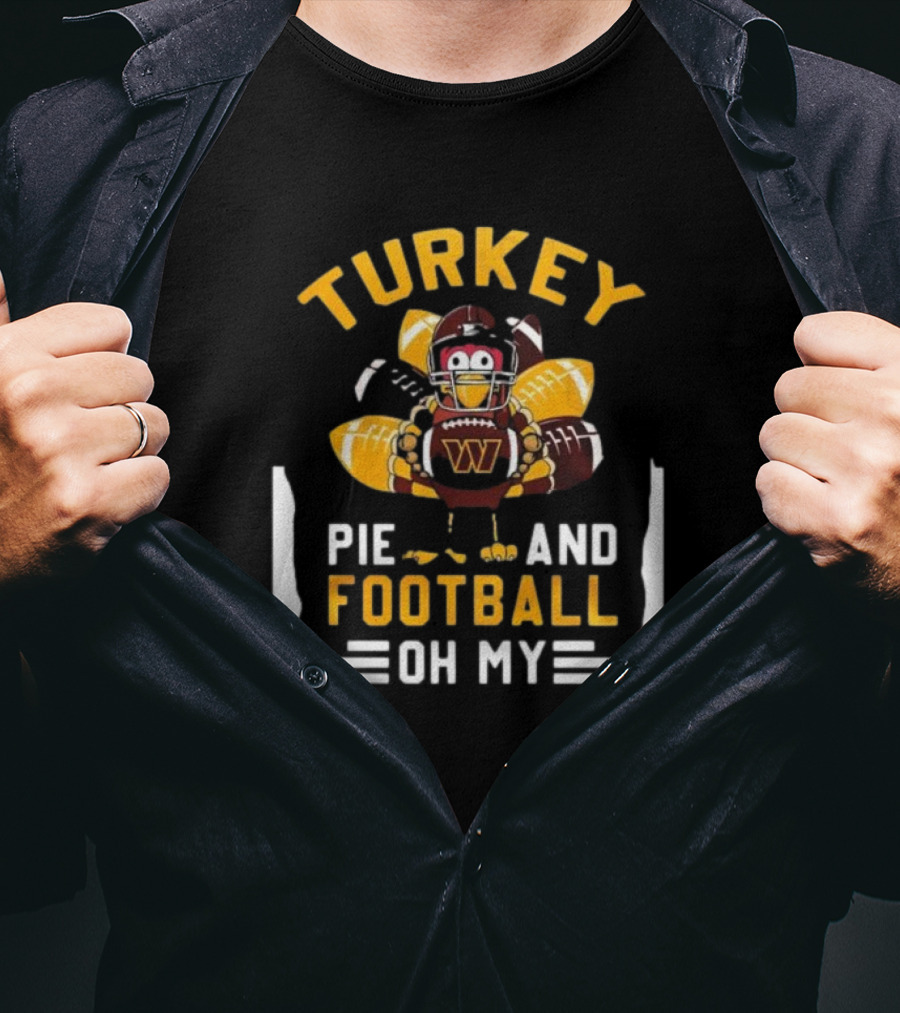 Turkey Pie And Football Oh My Thanksgiving Washington Commanders T-Shirt