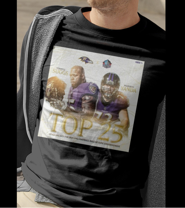 Baltimore Ravens Terrell Suggs Marshal Yanda Top 25 2025 Pro Football Hall Of Fame Semifinalists T-Shirt