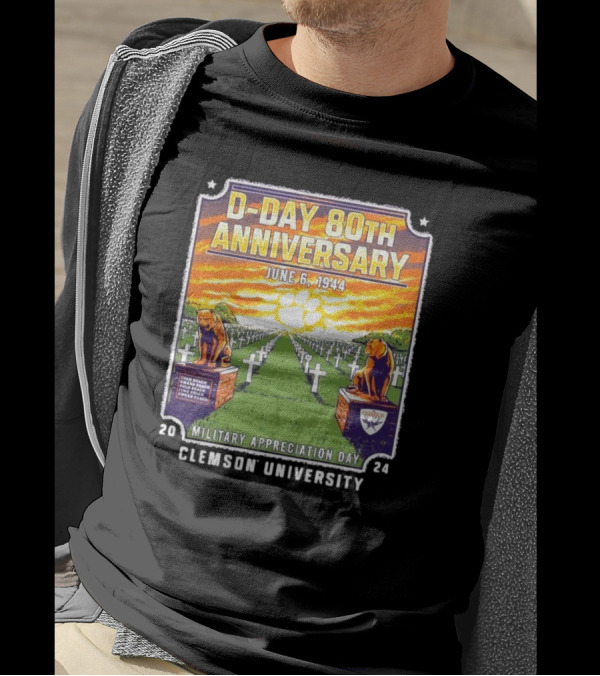 Clemson University D-Day 80th Anniversary June 6 1944 Military Appreciation Day T-Shirt