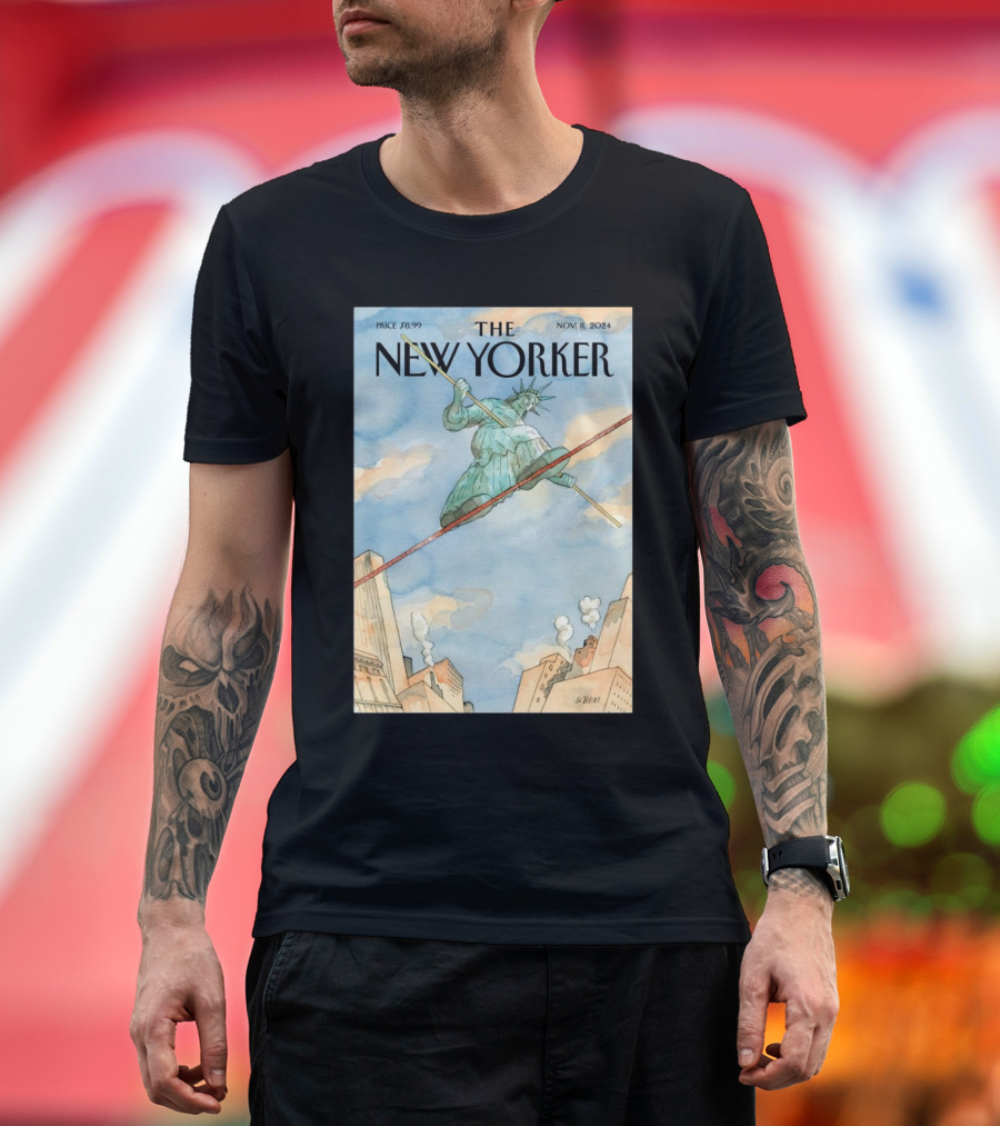 Price $8.99 The New Yorker Nov 11 2024 Barry Blitt’s Tightrope Statue of Liberty Balancing Above City T-Shirt