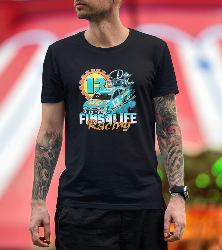 Dan The Man 13 Fins4Life Racing Miami Dolphins T-Shirt