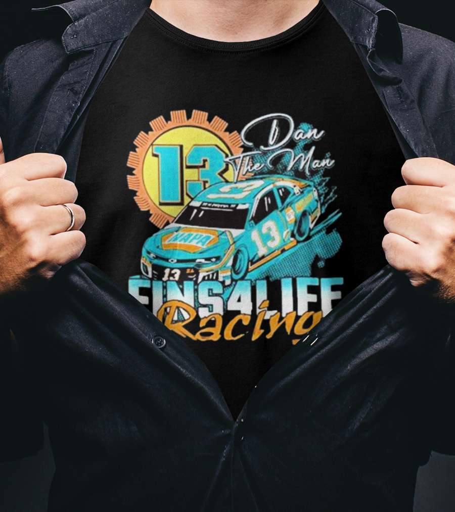 Dan The Man 13 Fins4Life Racing Miami Dolphins T-Shirt