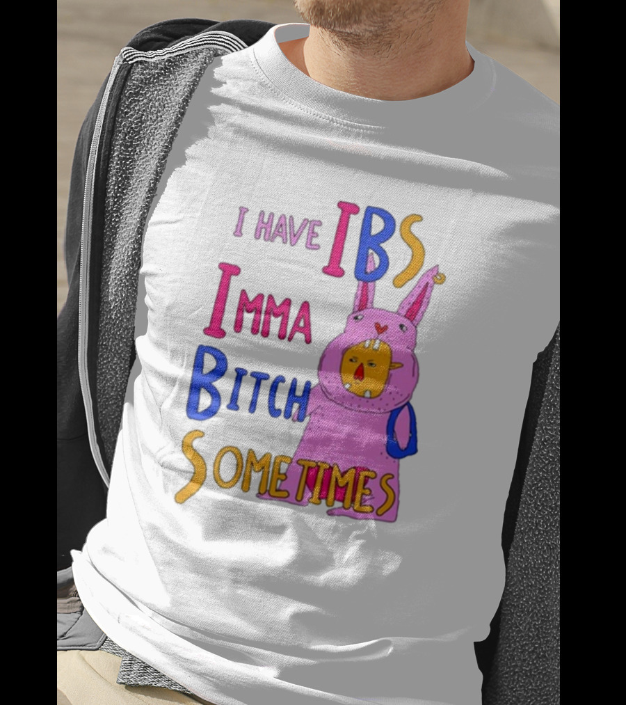 I Have IBS Imma Bitch Sometimes Pink Cartoon Bunny T-Shirt