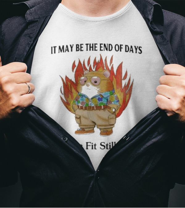 Jmcgg It May Be The End Of Days But The Fit Still Slays Hamster In Fire With Stylish T-Shirt