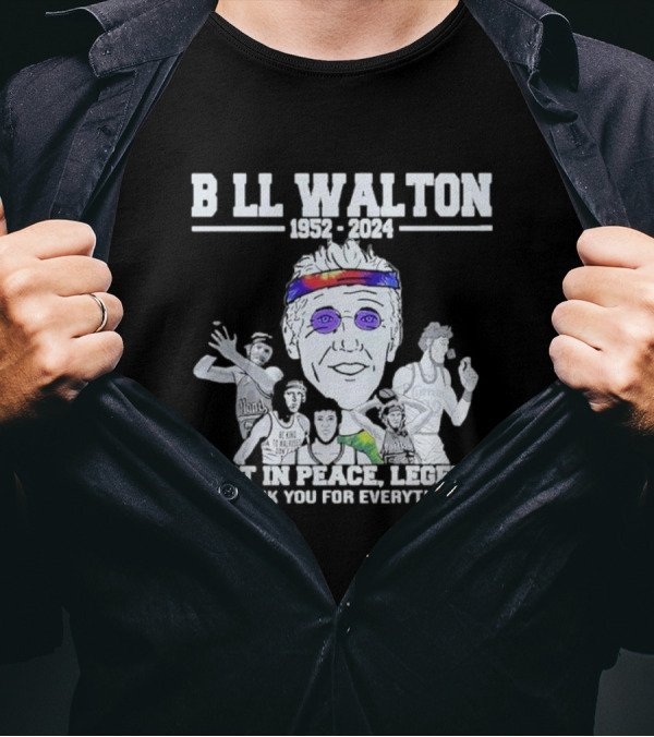 Bill Walton 1952-2024 Rest In Peace, Legend Thank You For Everything T-Shirt